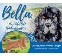Katherine Lange Bella, the Wildlife Ambassador: Charles, the (Copertina rigida)