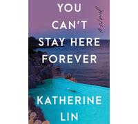 Katherine Lin You Can't Stay Here Forever (Tascabile)