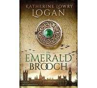 Katherine Lowry Logan The Emerald Brooch (Tascabile) Celtic Brooch