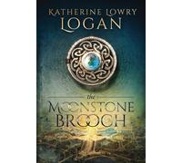 Katherine Lowry Logan The Moonstone Brooch (Tascabile) Celtic Brooch