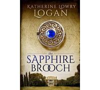 Katherine Lowry Logan The Sapphire Brooch (Tascabile) Celtic Brooch
