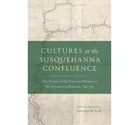 Katherine M. Faull Cultures at the Susquehanna Confluence (Tascabile)