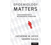 Katherine M. Keyes Sandro Galea Epidemiology Matters (Tascabile)