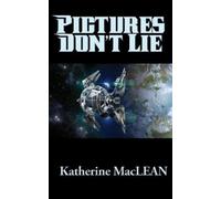 Katherine MacLean Pictures Don't Lie - A Positronic Book (Copertina rigida)