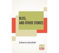 Katherine Mansfield Bliss, And Other Stories (Tascabile)