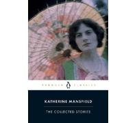 Katherine Mansfield The Collected Stories of Katherine Mansfield (Tascabile)