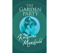 Katherine Mansfield The Garden Party and Other Stories (Tascabile)