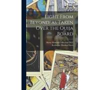 Katherine Mardon Light From Beyond, as Taken Over the Ouija (Copertina rigida)