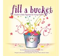 Katherine Marti Fill a Bucket: A Guide to Daily Happiness for (Copertina rigida)