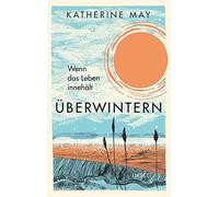 Katherine May Marieke Heimbu Überwintern. Wenn das Leben inne (Copertina rigida)