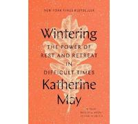 Wintering: The Power of Rest and Retreat in Difficult Times