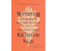 Wintering: The Power of Rest and Retreat in Difficult Times