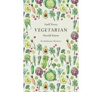 Katherine McGuire Stuff Every Vegetarian Should Know (Copertina rigida)