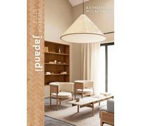Katherine McLaughlin Interior Style: Japandi (Copertina rigida) Interior Styles