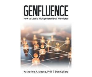 Katherine Meese Dan Genfluence: How to Lead a Multigenerational Wo (Tascabile)