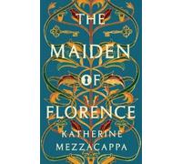 Katherine Mezzacappa The Maiden of Florence (Tascabile)