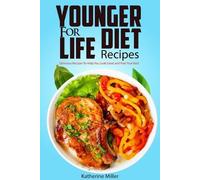 Katherine Miller Younger for Life Diet Recipes (Tascabile)
