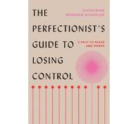 Katherine Morgan Schafl Perfectionist's Guide to Losing Contr (Copertina rigida)