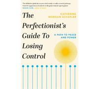 Katherine Morgan Schafle The Perfectionist's Guide to Losing Contro (Tascabile)