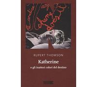 Katherine o gli inattesi colori del destino