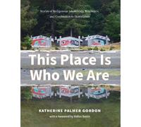 Katherine Palmer Gordon This Place Is Who We Are (Tascabile)