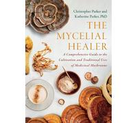 Katherine Parker Christopher Parker The Mycelial Healer (Tascabile)
