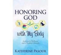 Katherine Pasour Honoring God With My Body (Tascabile)