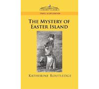 Katherine Pease Routledge The Mystery of Easter Island (Tascabile)