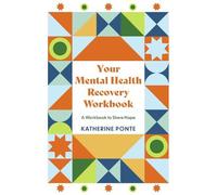Katherine Ponte Your Mental Health Recovery Workbook (Tascabile)