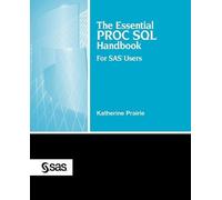 Katherine Prairie The Essential PROC SQL Handbook for SAS Users (Tascabile)