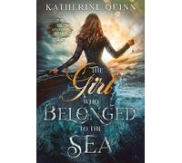 Katherine Quinn The Girl Who Belonged to the Sea (Tascabile) Azantian Trilogy
