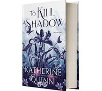 Katherine Quinn To Kill a Shadow (Copertina rigida)