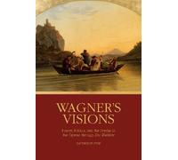 Katherine R. Syer Wagner's Visions (Copertina rigida) Eastman Studies in Music