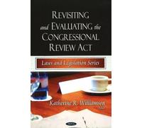 Katherine R Wil Revisiting & Evaluating the Congressional Rev (Copertina rigida)