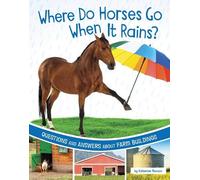Katherine Rawson Where Do Horses Go When It Rains? (Tascabile) Farm Explorer