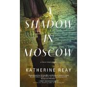 Katherine Reay A Shadow in Moscow (Tascabile)