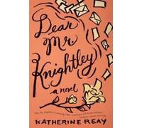 Katherine Reay Dear Mr. Knightley (Tascabile)
