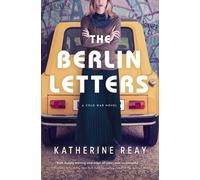 The Berlin Letters: A Cold War Novel