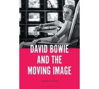 Katherine Reed David Bowie and the Moving Image (Copertina rigida)