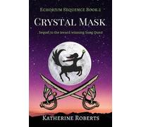 Katherine Roberts Crystal Mask (Tascabile) Echorium Sequence