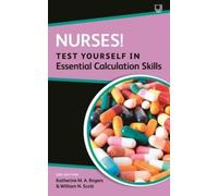 Katherine Rogers Willi Nurses Test Yourself in Essential Calculatio (Tascabile)