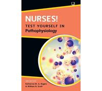 Katherine Rogers William S Nurses Test yourself in Pathophysiology (Tascabile)