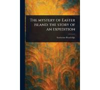 Katherine Routledge The Mystery of Easter Island (Tascabile)