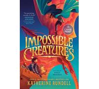 Katherine Rundell Impossible Creatures (Tascabile)