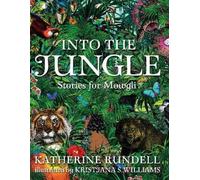 Katherine Rundell Into the Jungle: Stories for Mowgli (Copertina rigida)