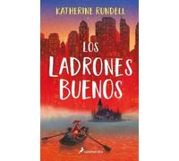 Katherine Rundell Los ladrones buenos / The Good Thieves (Copertina rigida)