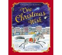 Katherine Rundell One Christmas Wish (Copertina rigida)
