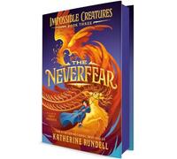 Katherine Rundell The Neverfear (Copertina rigida) Impossible Creatures