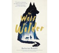 Katherine Rundell The Wolf Wilder (Tascabile)