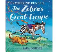 Katherine Rundell The Zebra's Great Escape (Copertina rigida)